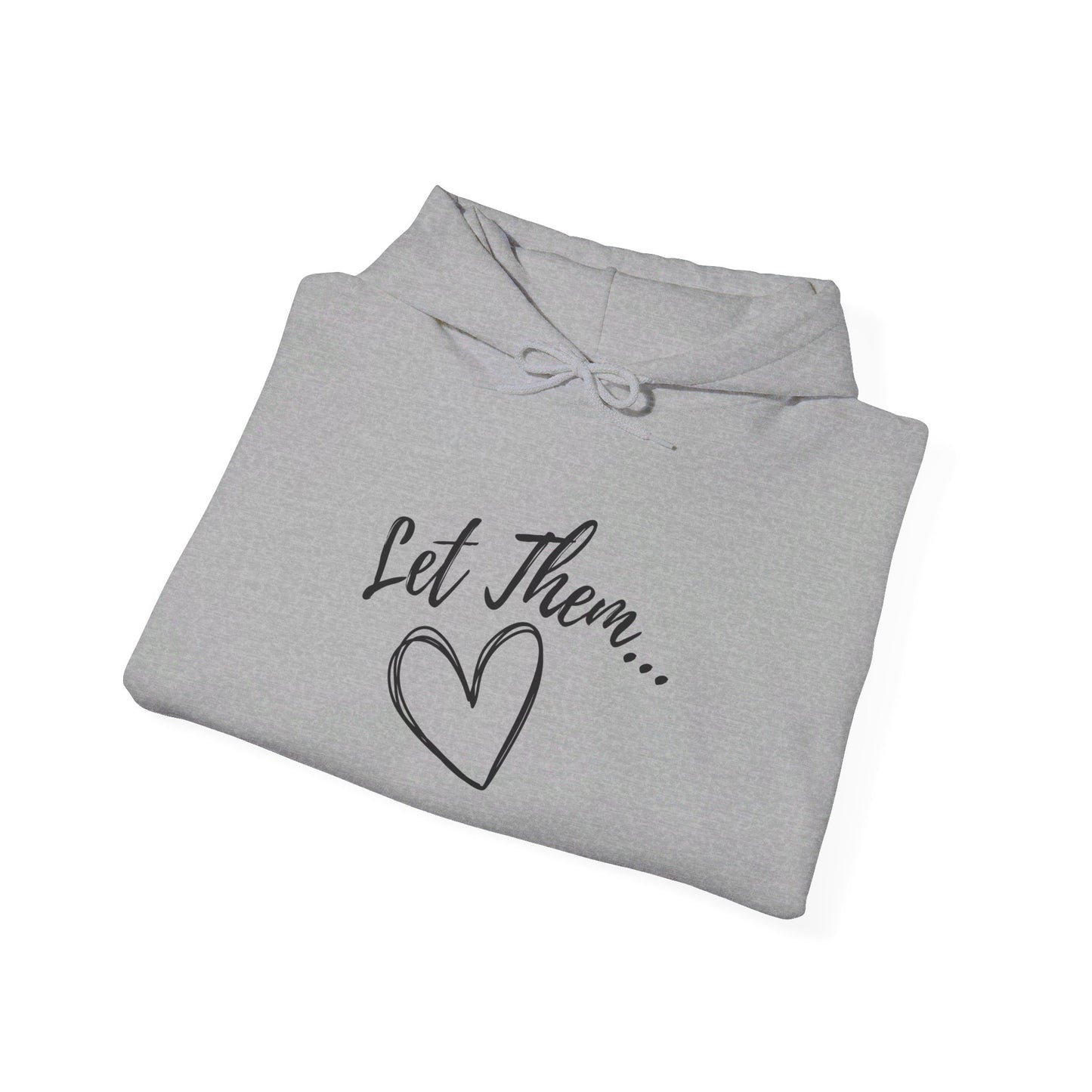 Let Them... Heavy Blend™ Hooded Sweatshirt