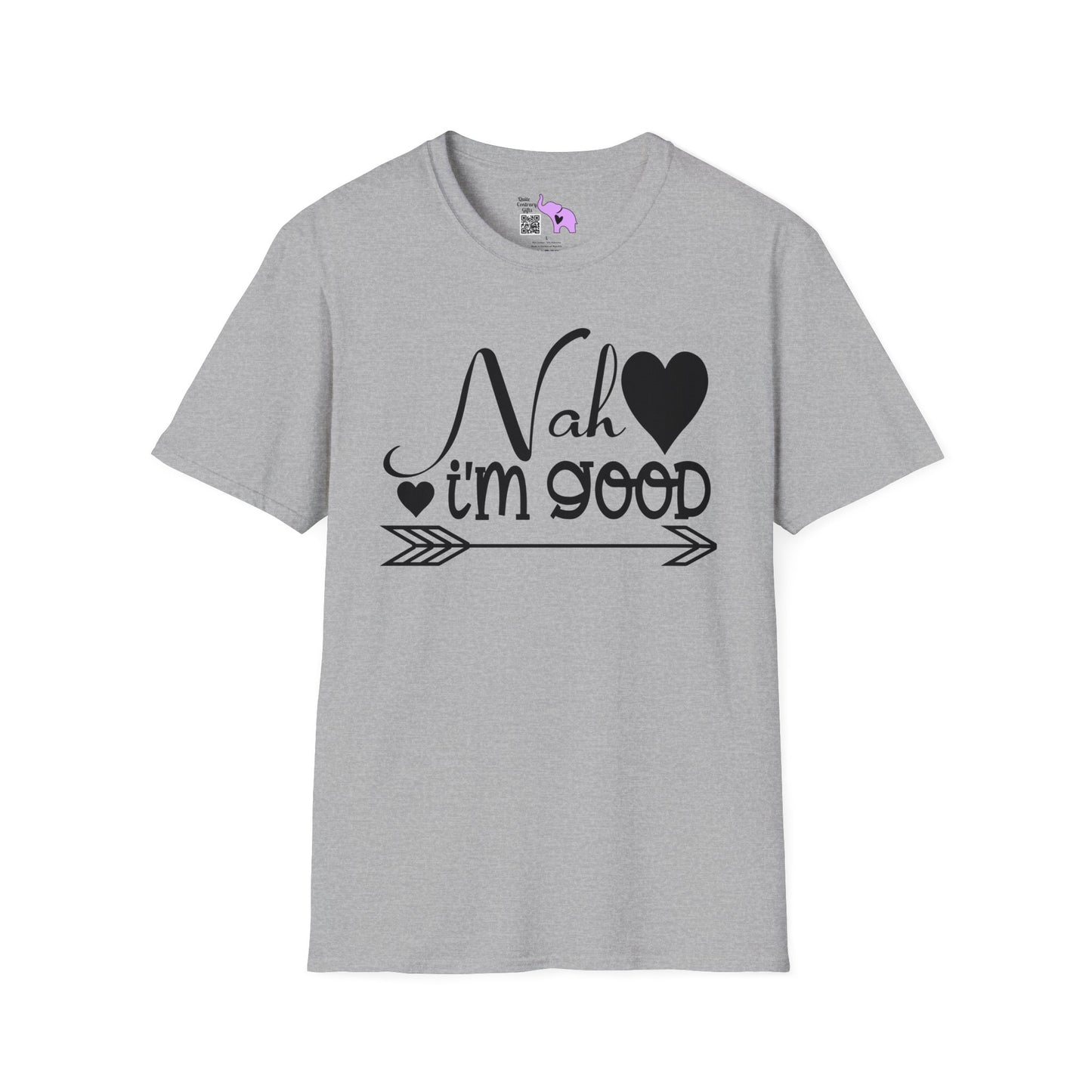 Nah I'm Good T-shirt