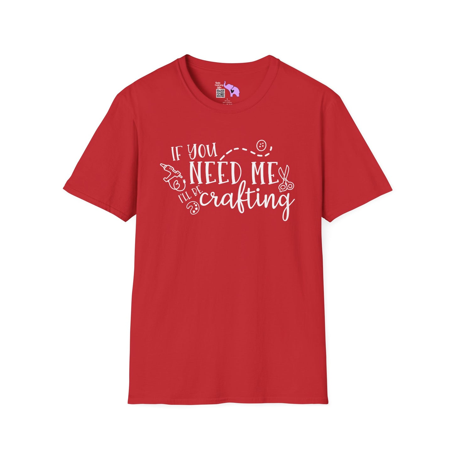 If You Need Me I'll Be Crafting Adult T-shirt
