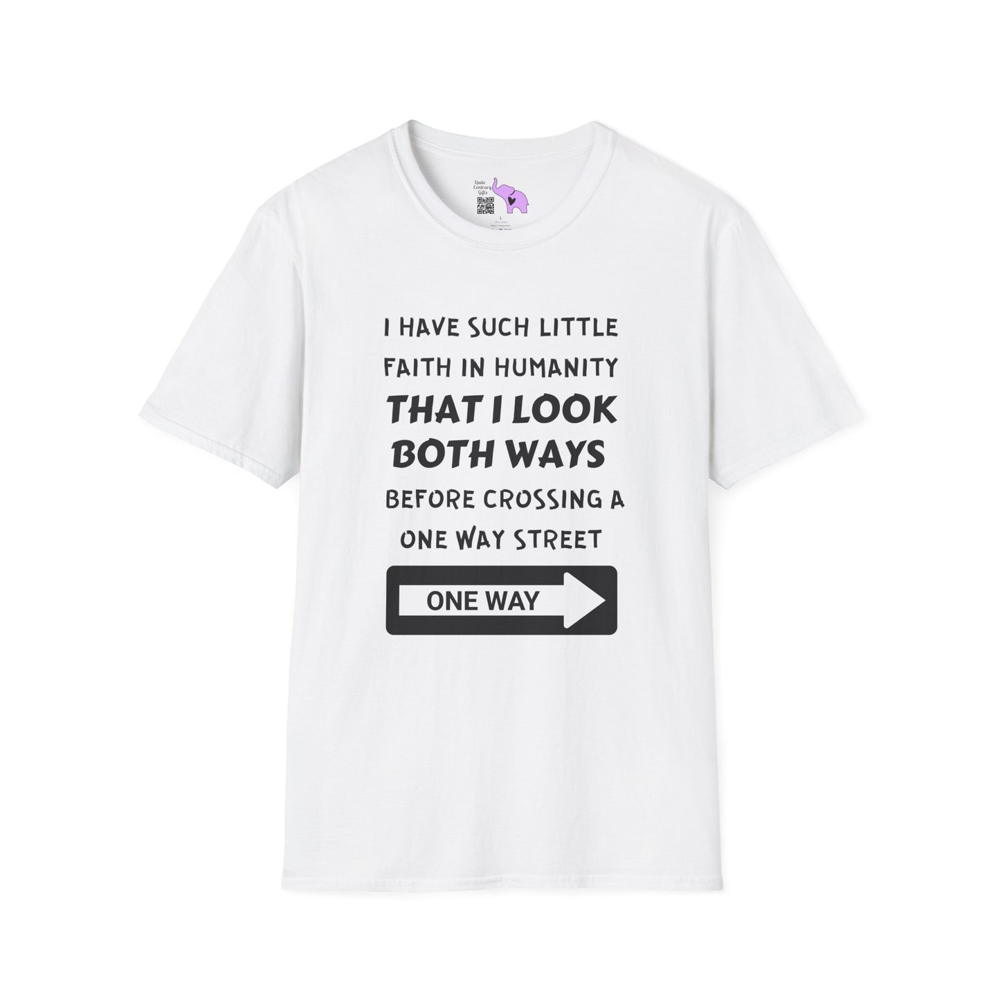 I Have Such Little Faith In Humanity That I Look Both Ways When... Adult T-shirt