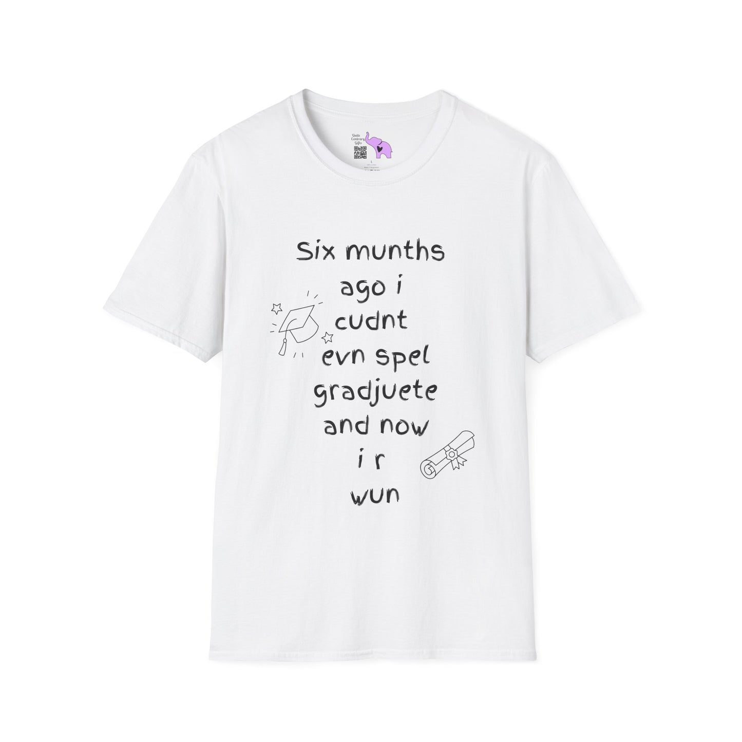 Six Munths Ago I Cudnt Evn Spel Gradjuete... Adult T-shirt