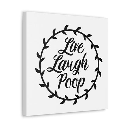 Live Laugh Poop Canvas Square Wraps w/o Frame