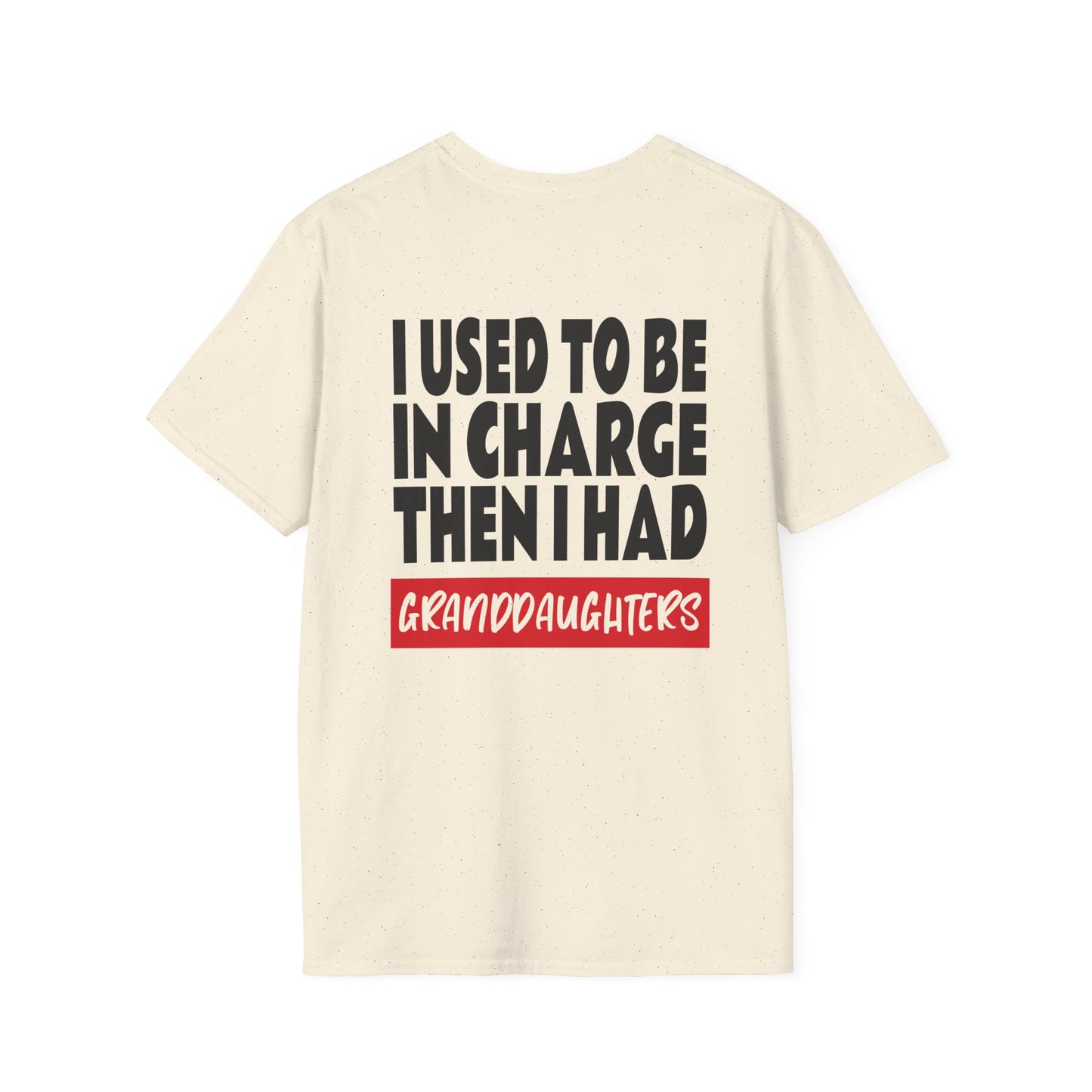 I Used To Be In Charge Then I Had Granddaughters Adult T-shirt