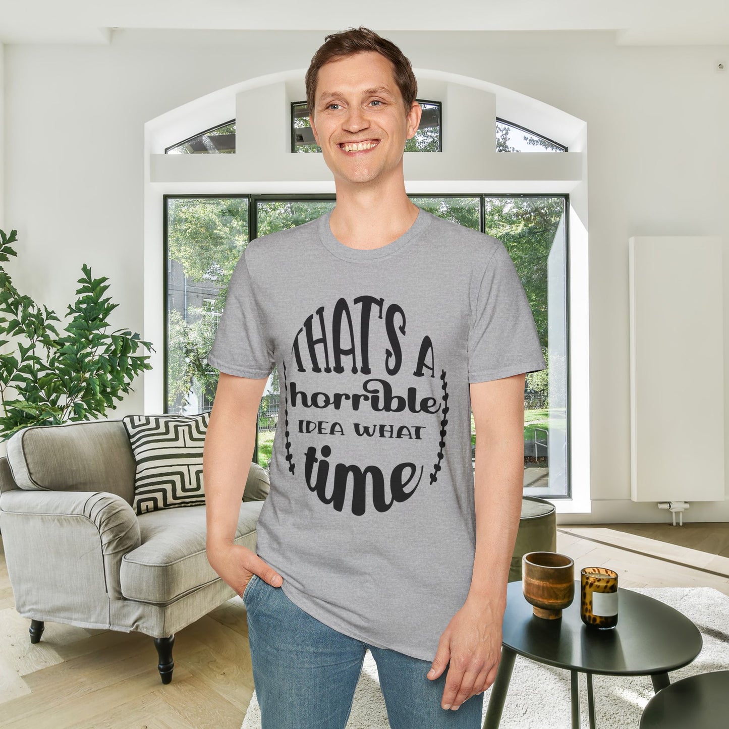 That's A Horrible Idea What Time Adult T-shirt