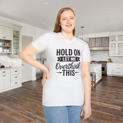 Hold On Let Me Overthink This Adult T-shirt