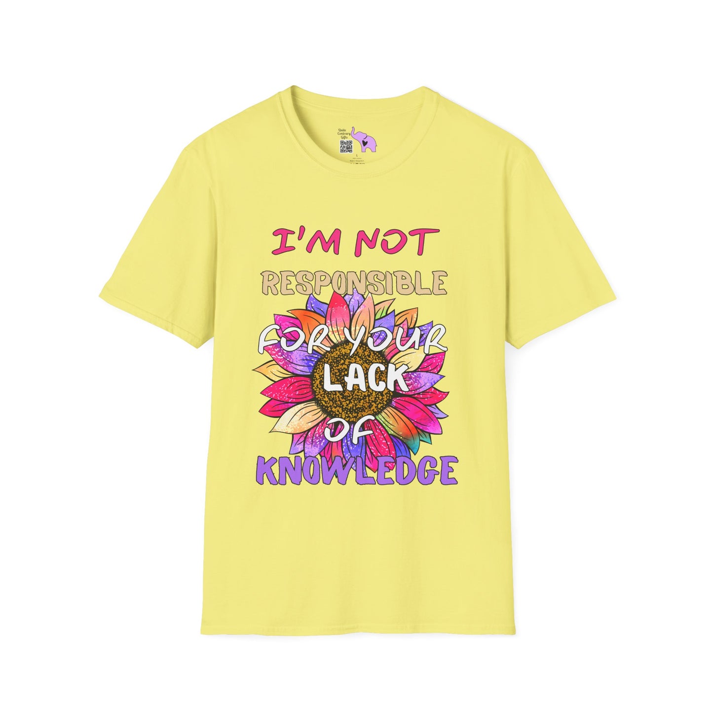I Am Not Responsible for Your Lack of Knowledge Adult T-shirt