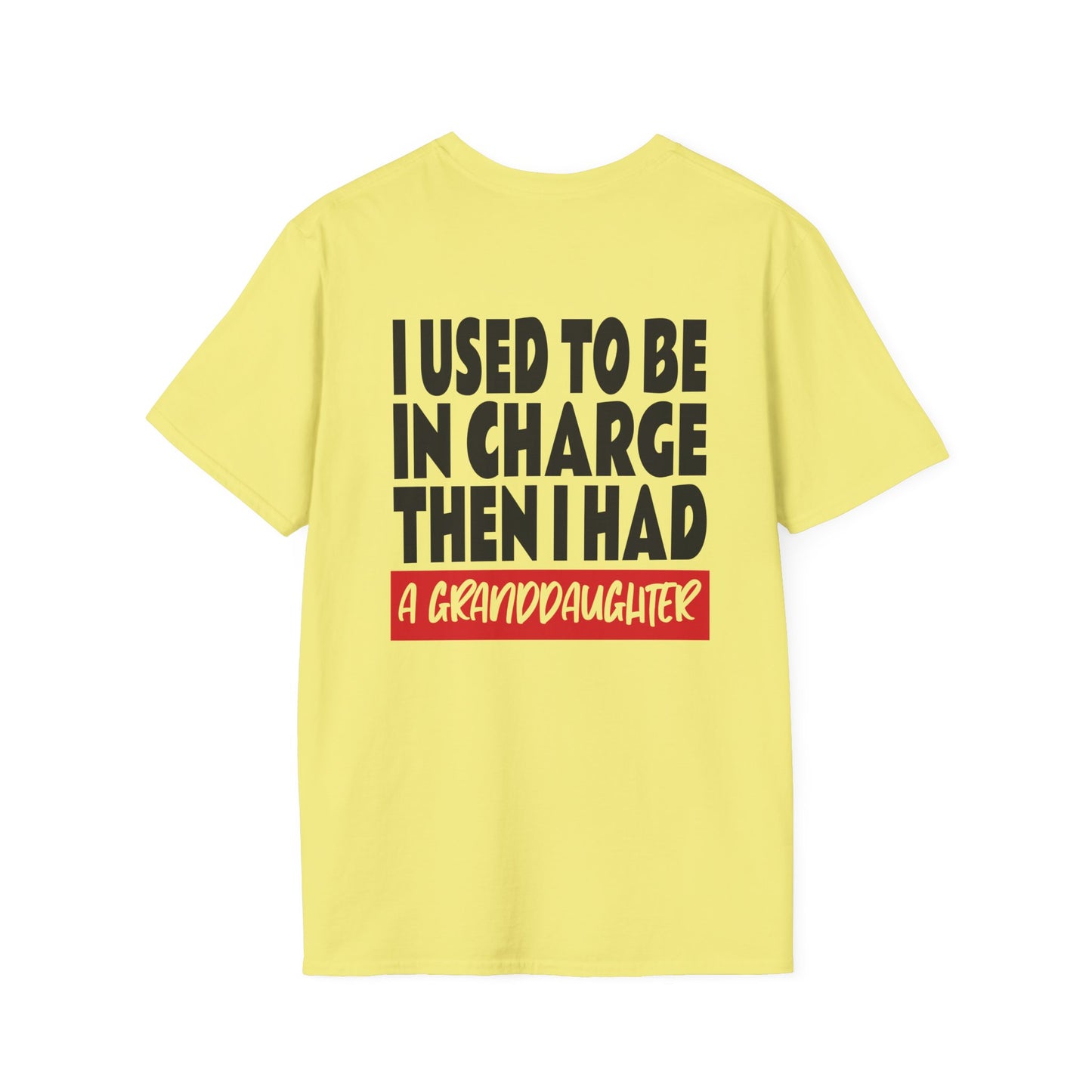 I Used To Be In Charge Then I Had A Granddaughter Adult T-shirt