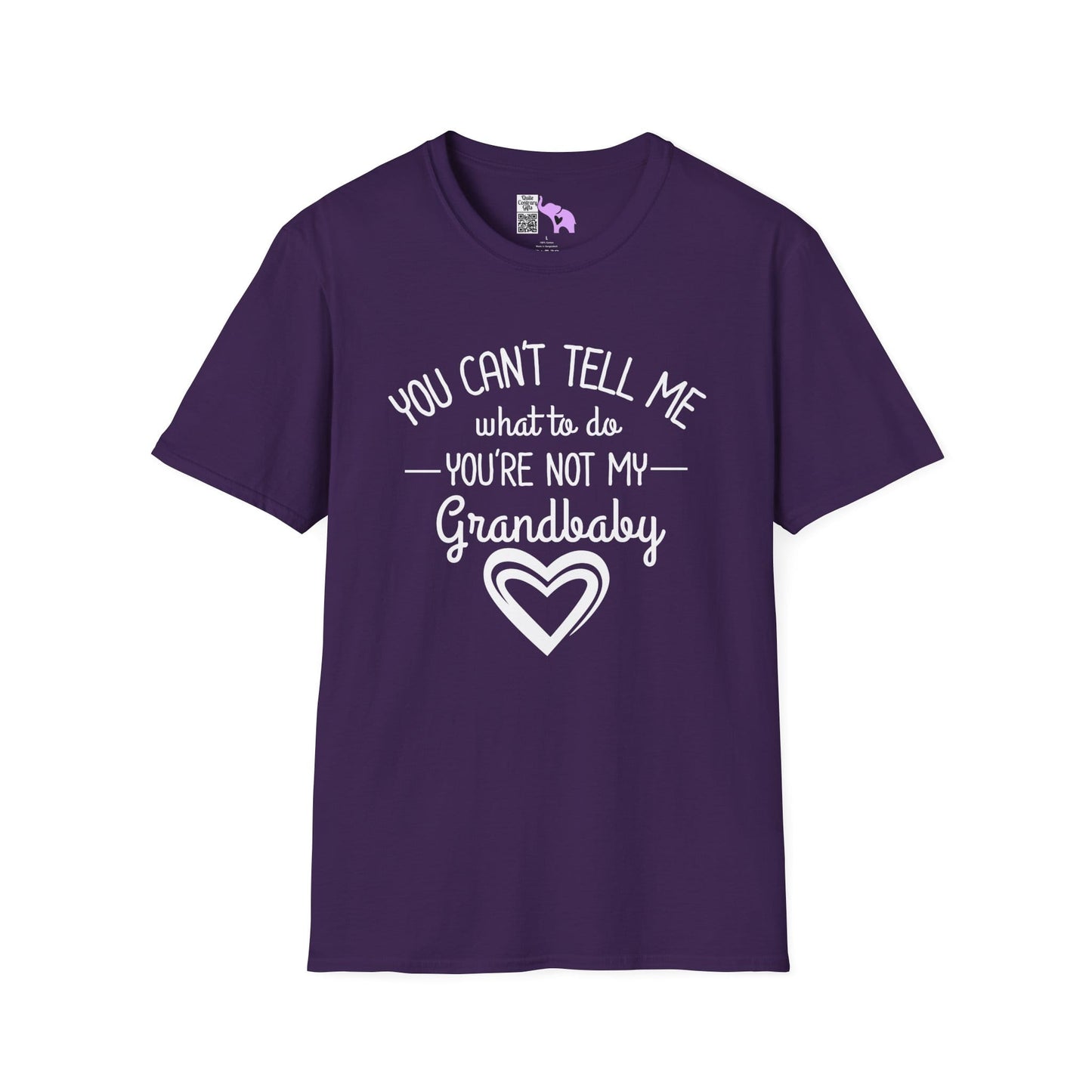 ""You Can't Tell Me What To Do You're Not My Grandbaby Adult T-shirt