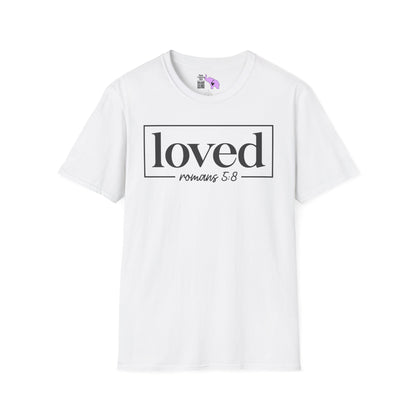 Loved Romans 5:8 Adult T-shirt