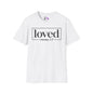 Loved Romans 5:8 Adult T-shirt