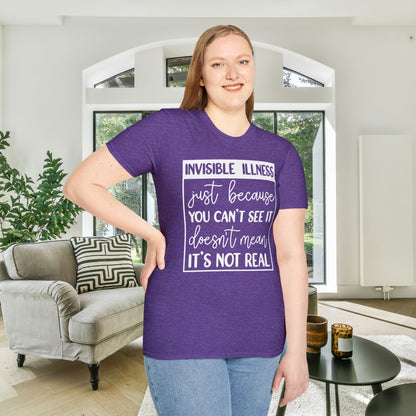 Invisible Illness: Just Because You Can't See It Doesn't Mean It's Not Real Adult T-shirt