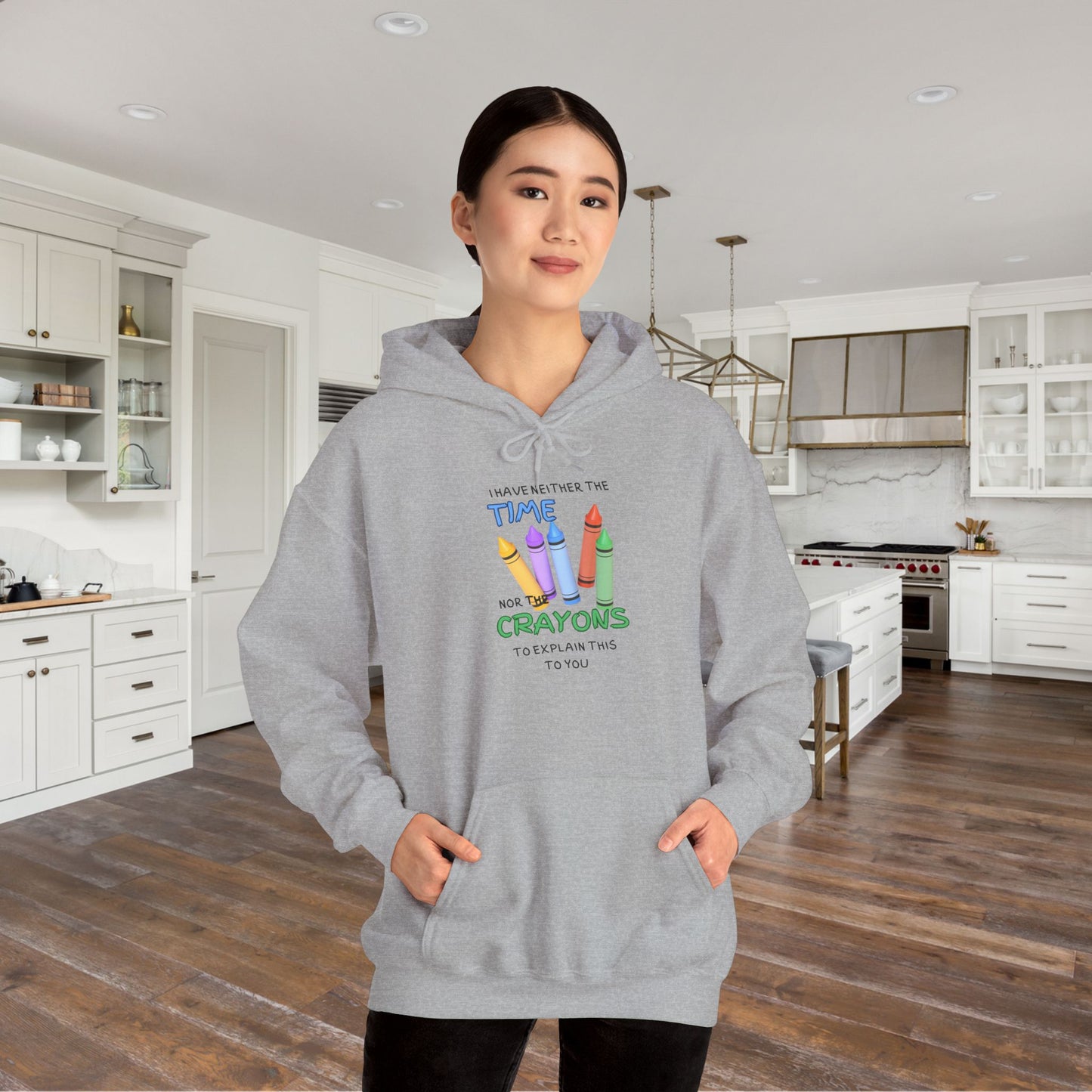 I Have Neither the Time Nor the Crayons... Heavy Blend™ Hooded Sweatshirt