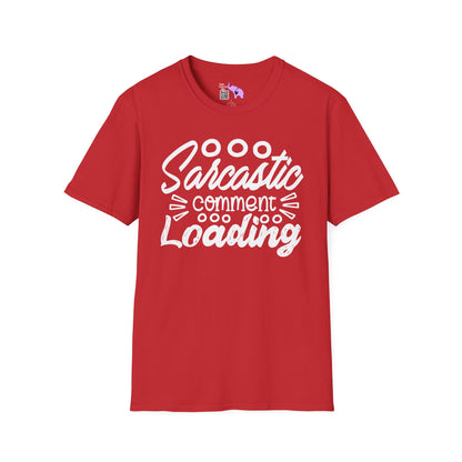 Sarcastic Comment Loading Adult T-shirt