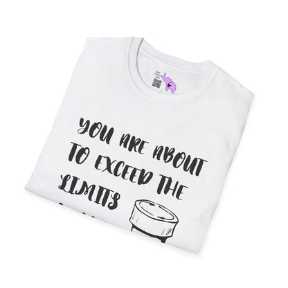 You Are About to Exceed the Limits of My Medication T-shirt