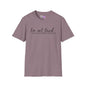 I'm Not Tired, I'm Chronic Illness Fatigued Adult T-shirt
