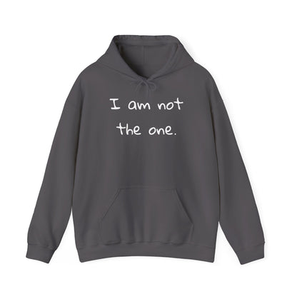 I Am Not The One Heavy Blend™ Hooded Sweatshirt