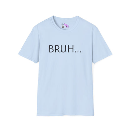 Bruh... Adult T-shirt