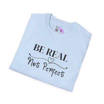 Be Real Not Perfect Adult T-shirt