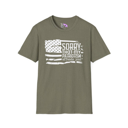 Sorry That My Patriotism Offends You Adult T-Shirt