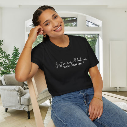 Just Because I Look Fine Doesnt Mean I Am Adult T-shirt