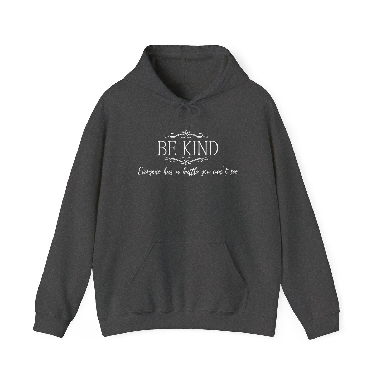 Be Kind Everyone Has A Battle You Can't See Heavy Blend™ Hooded Sweatshirt