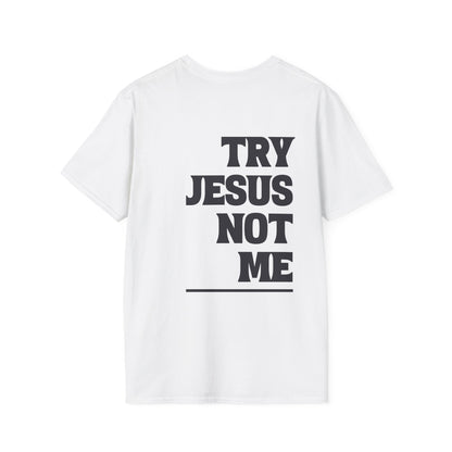 ""Try Jesus Not Me 1 Corinthians 15:10 Adult T-shirt