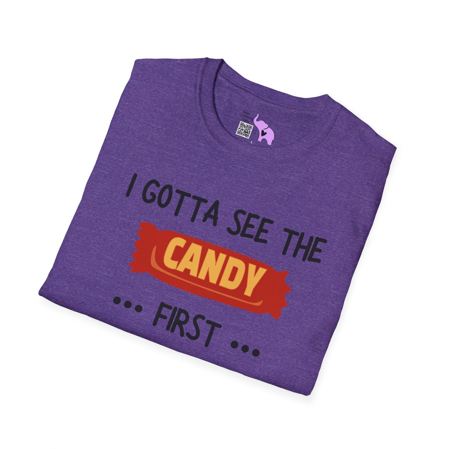 I Gotta See the Candy First Before I Get In The Van; I'm Not Stupid T-shirt