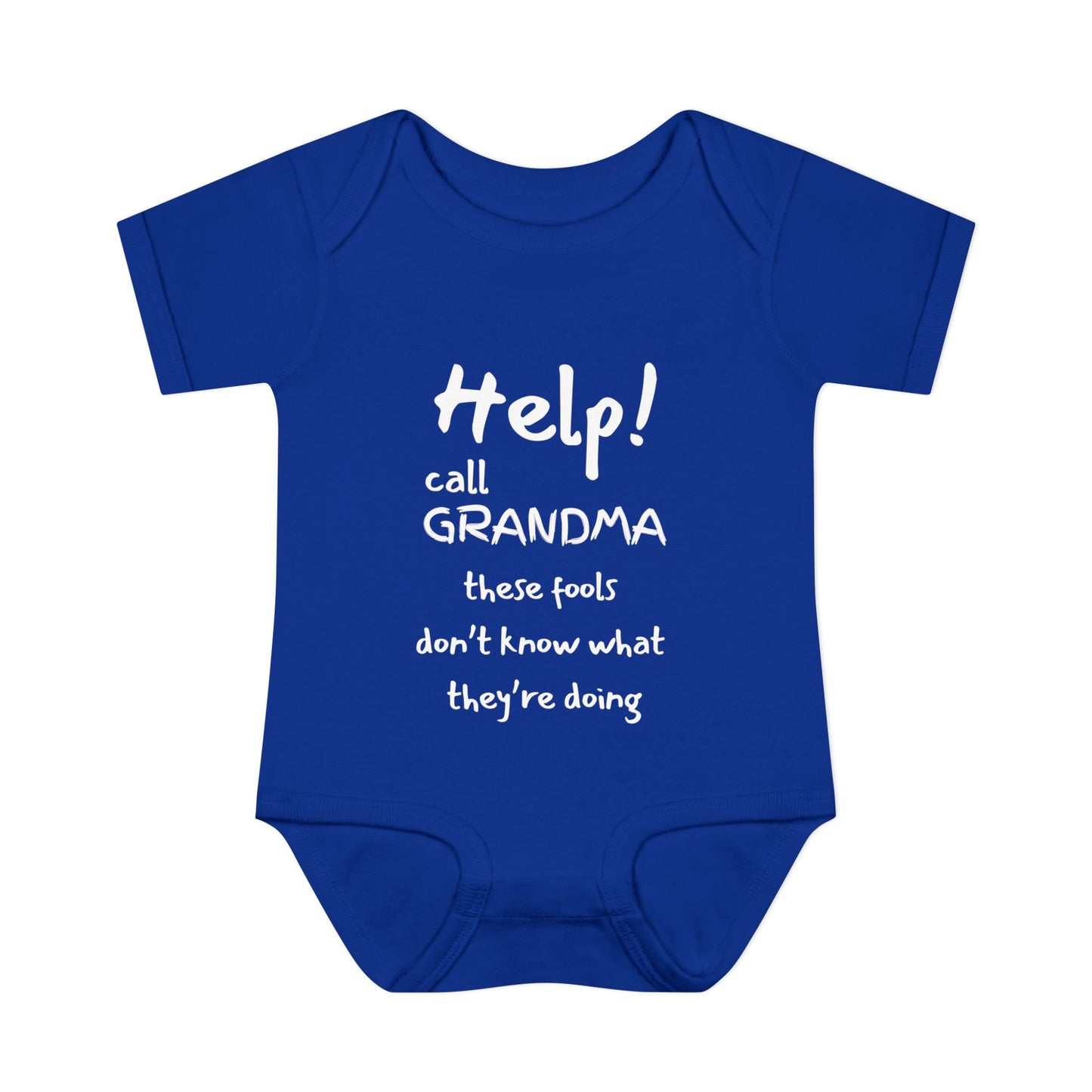 Help! Call Grandma These Fools Don't Know What They're doing Infant Baby Rib Bodysuit