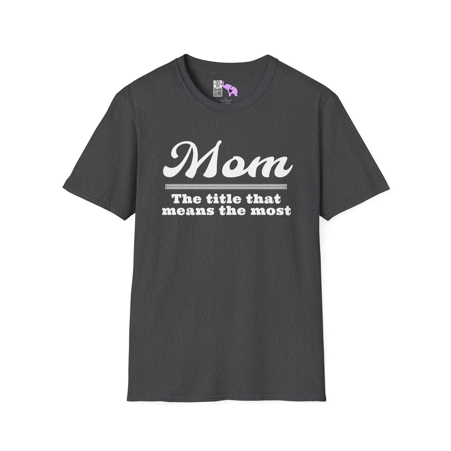 Mom The Title That Means The Most Adult T-shirt