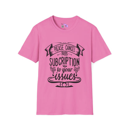 Please Cancel My Subscriptions to Your Issues Adult T-shirt