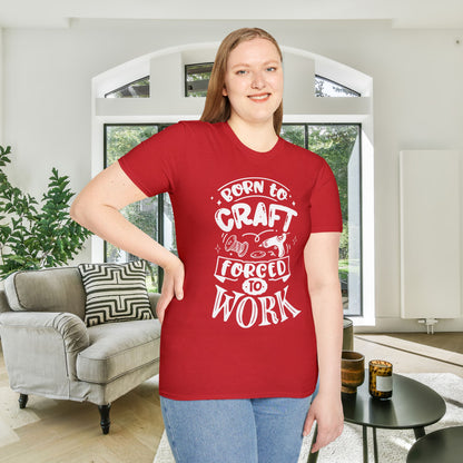Born To Craft Forced To Work Adult T-shirt