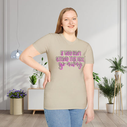 If You Can't Stand The Heat, Go Away Adult T-shirt