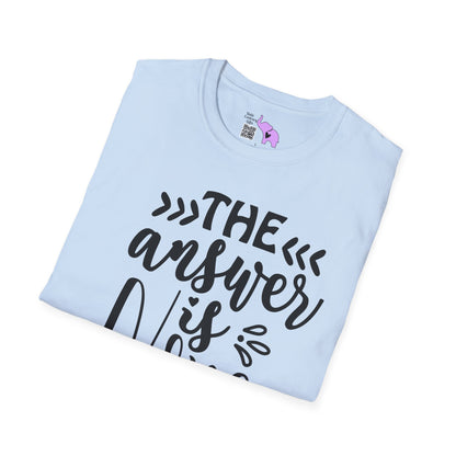 The Answer Is Nope 2 Adult T-shirt