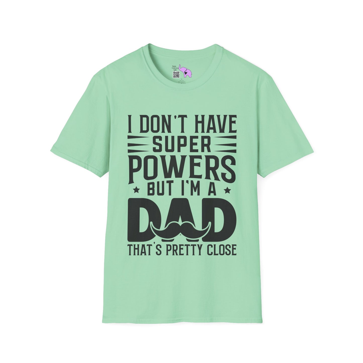 I Don't Have Superpowers But I'm A Dad That's Pretty Close Adult T-shirt