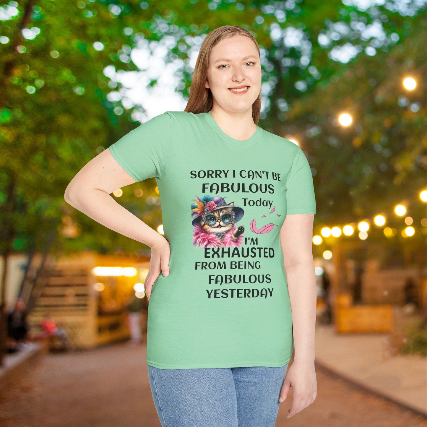 Sorry I Can't Be Fabulous Today... Adult T-shirt