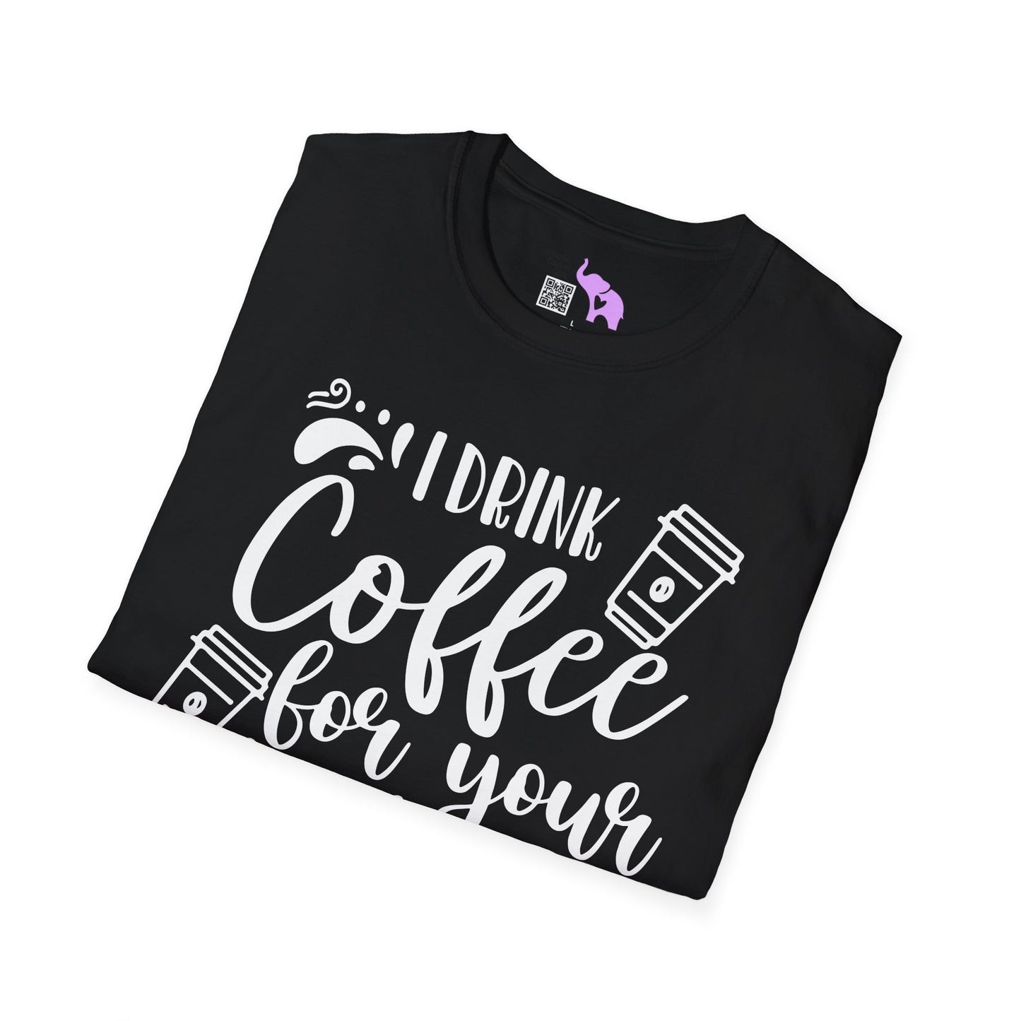 I Drink Coffee For Your Protection Adult T-shirt