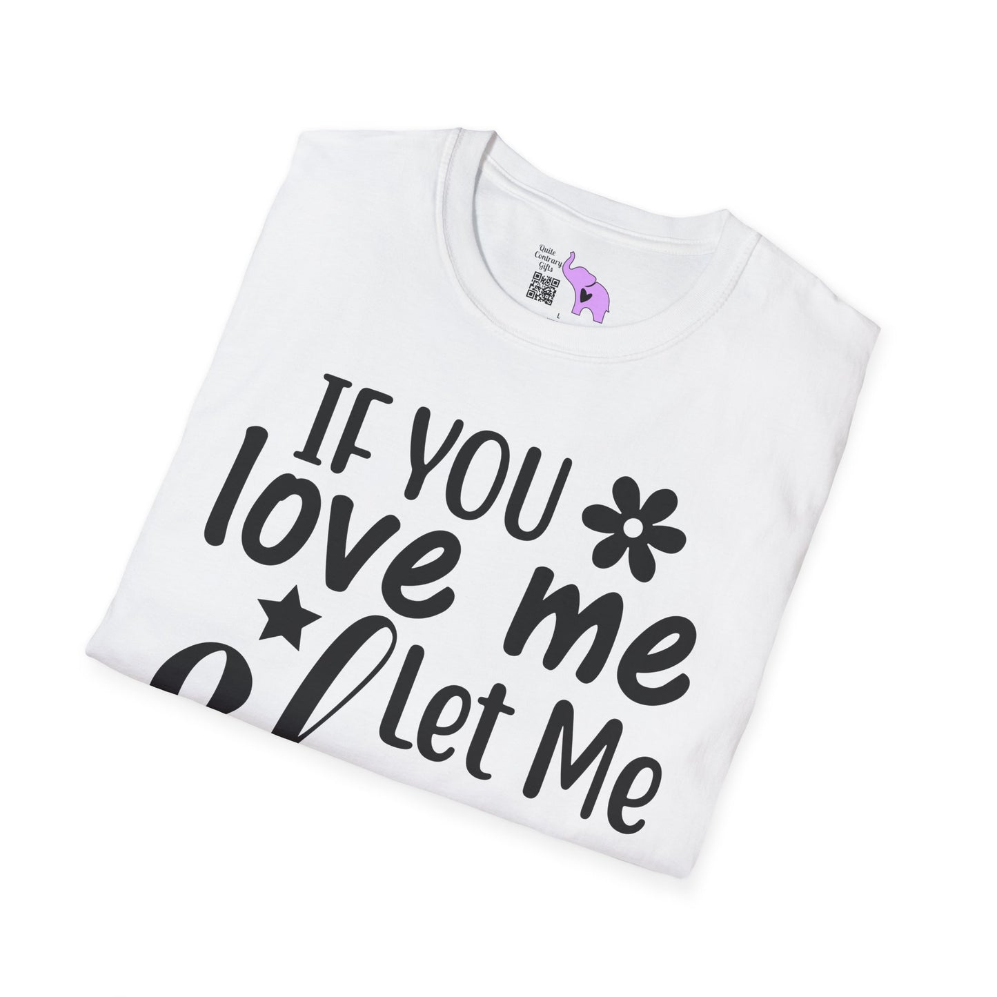 If You Love Me Let Me Sleep Adult T-shirt