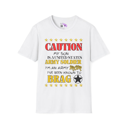 Caution My Son is a US Army Soldier I've Been Known to Brag (Mom) Adult T-Shirt