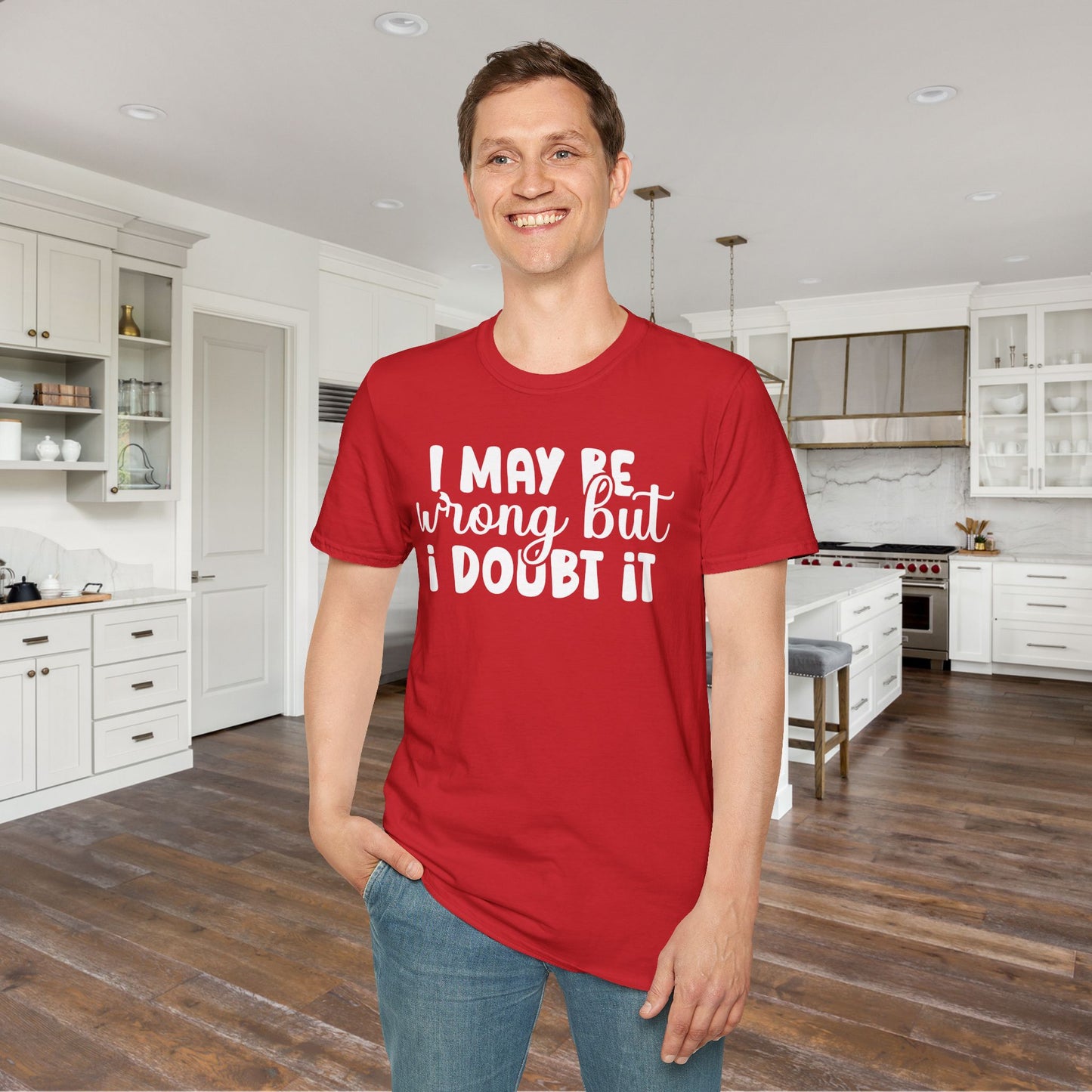 I May Be Wrong But I Doubt It Adult T-shirt