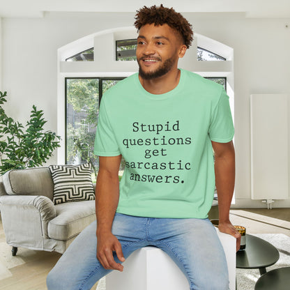 Stupid Questions Get Sarcastic Answers Adult T-shirt