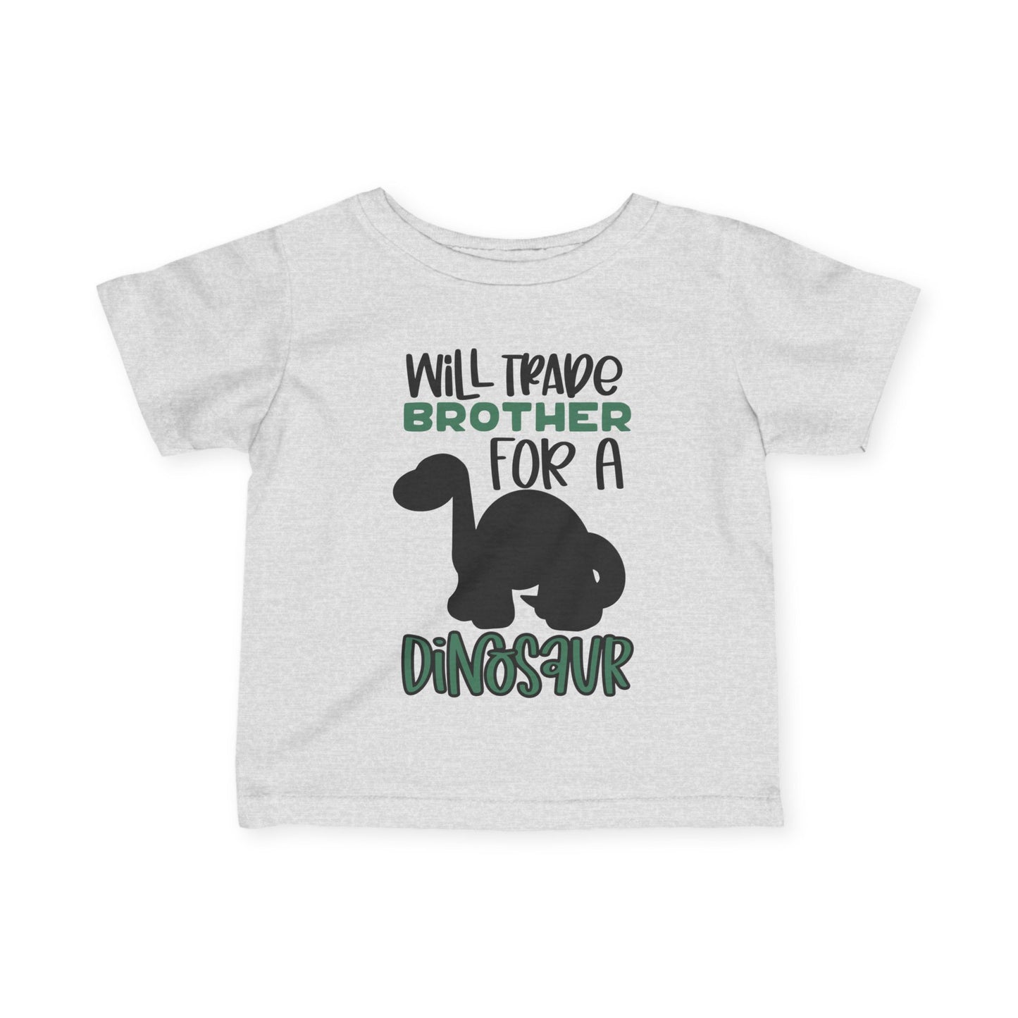 Will Trade Brother For A Dinosaur Infant T-Shirt