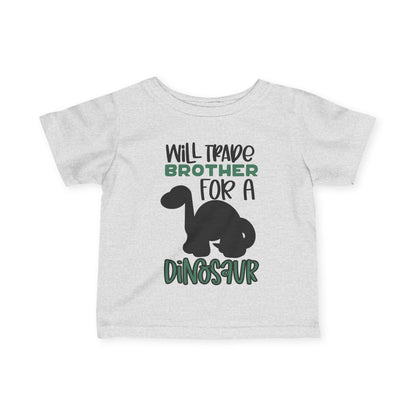 Will Trade Brother For A Dinosaur Infant T-Shirt