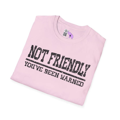 Not Friendly You've Been Warned Adult T-shirt