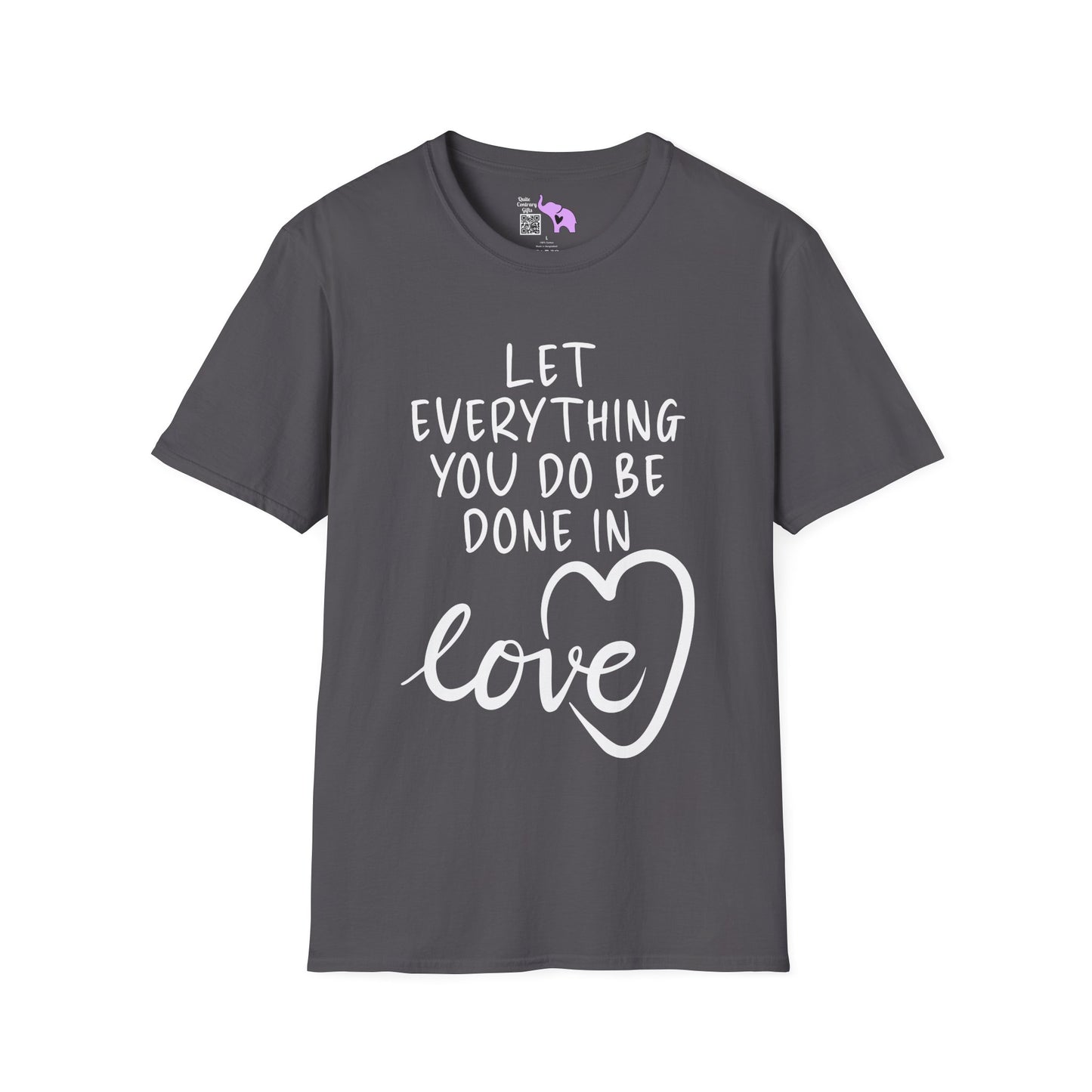 Let Everything You Do Be Done In Love Adult T-shirt