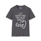 Let Everything You Do Be Done In Love Adult T-shirt