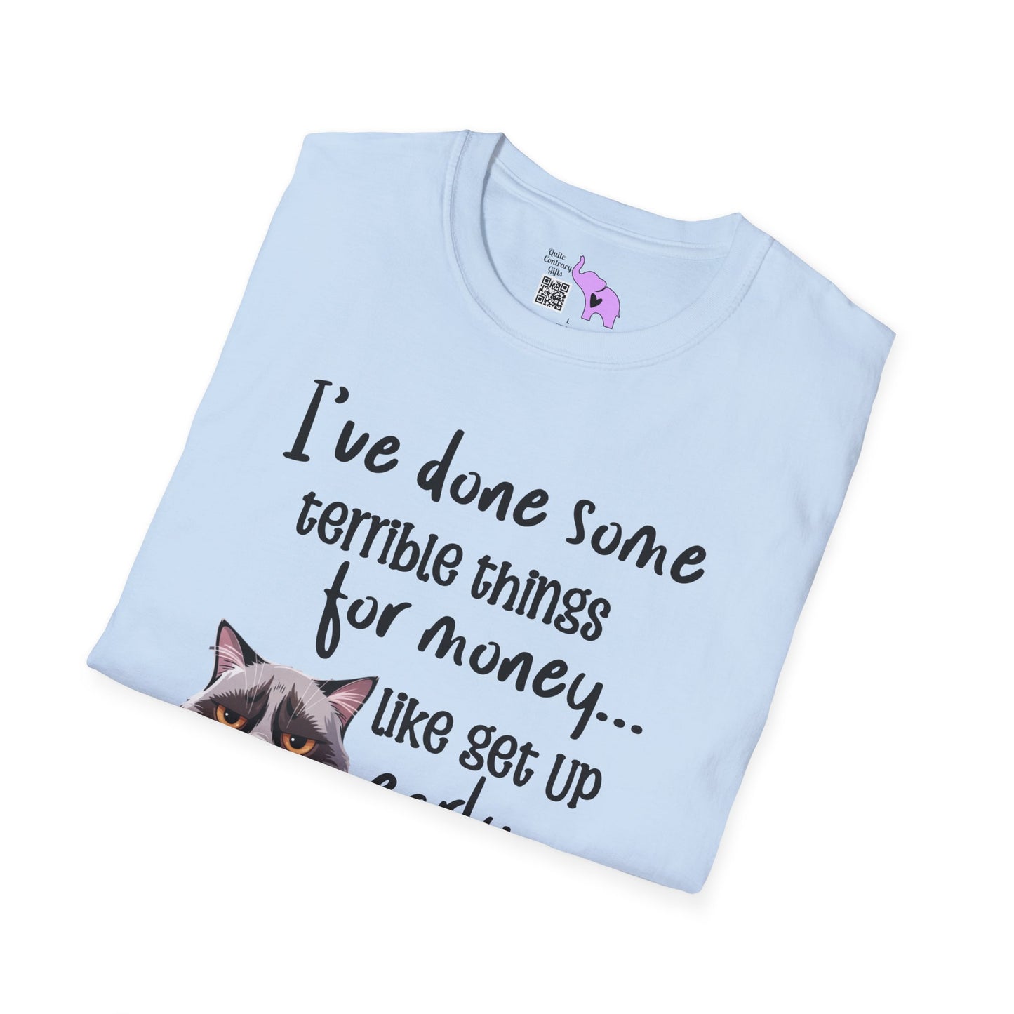 I've Done Some Terrible Things for Money... Adult T-shirt