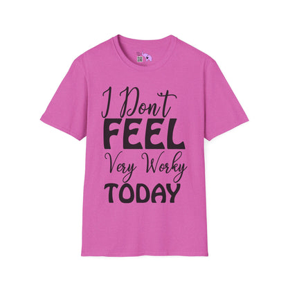 I Don't Feel Very Worky Today Adult T-shirt