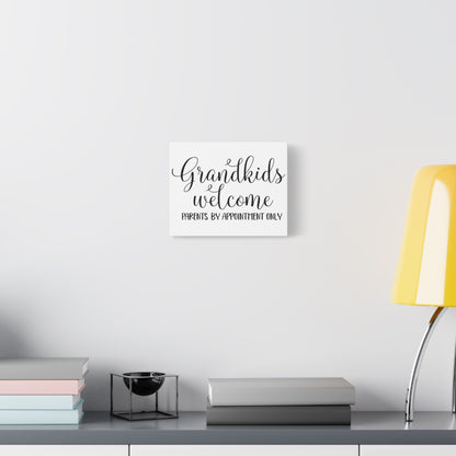 Grandkids Welcome Parents By Appointment Only Canvas Art