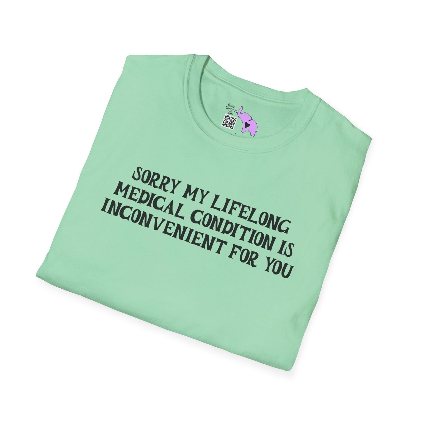 Sorry My Lifelong Medical Condition Is Inconvenient For You Adult T-shirt