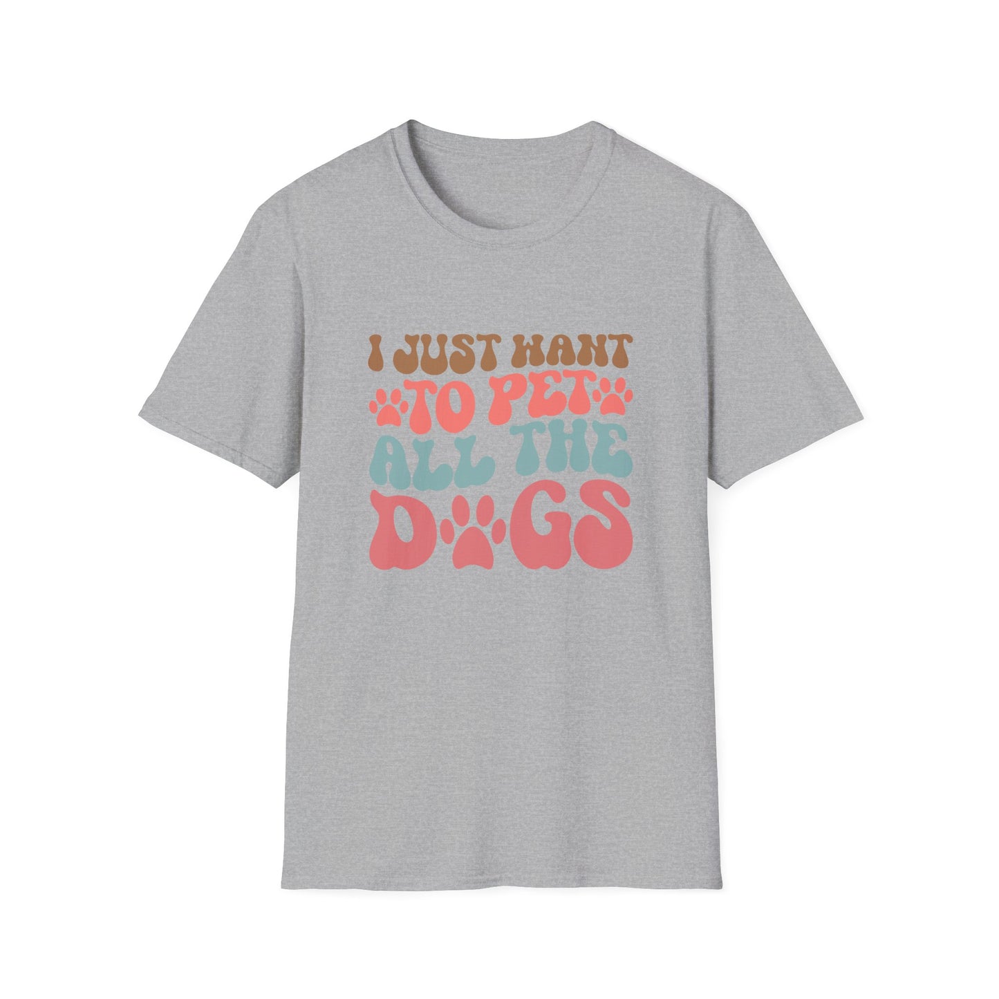 I Just Want To Pet All The Dogs Adult T-shirt